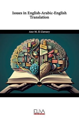 Issues in English-Arabic-English Translation By Amr M El-Zawawy