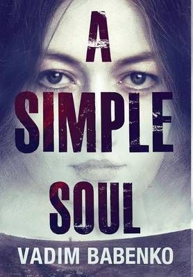 A Simple Soul By Vadim Babenko 9789995742072 (Hardback)