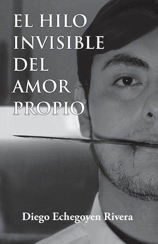 El Hilo Invisible Del Amor Propio By Diego Echegoyen Rivera