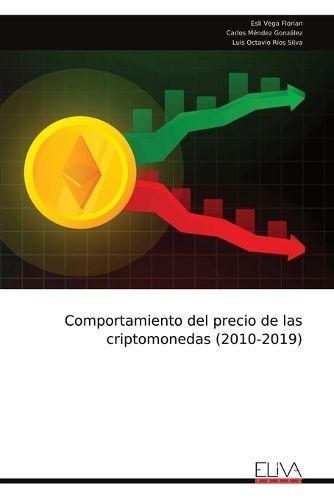 Comportamiento del precio de las criptomonedas (2010-2019) (Paperback)