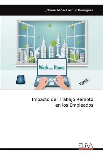 Impacto Del Trabajo Remoto En Los Empleados 9789999315814 (Paperback)