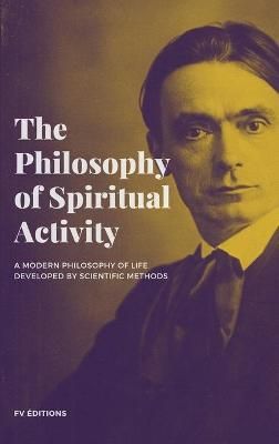 Philosophy of Spiritual Activity By Steiner 9791029910500 (Hardback)