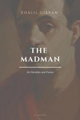 The Madman, His Parables and Poems By Khalil Gibran 9791029910913