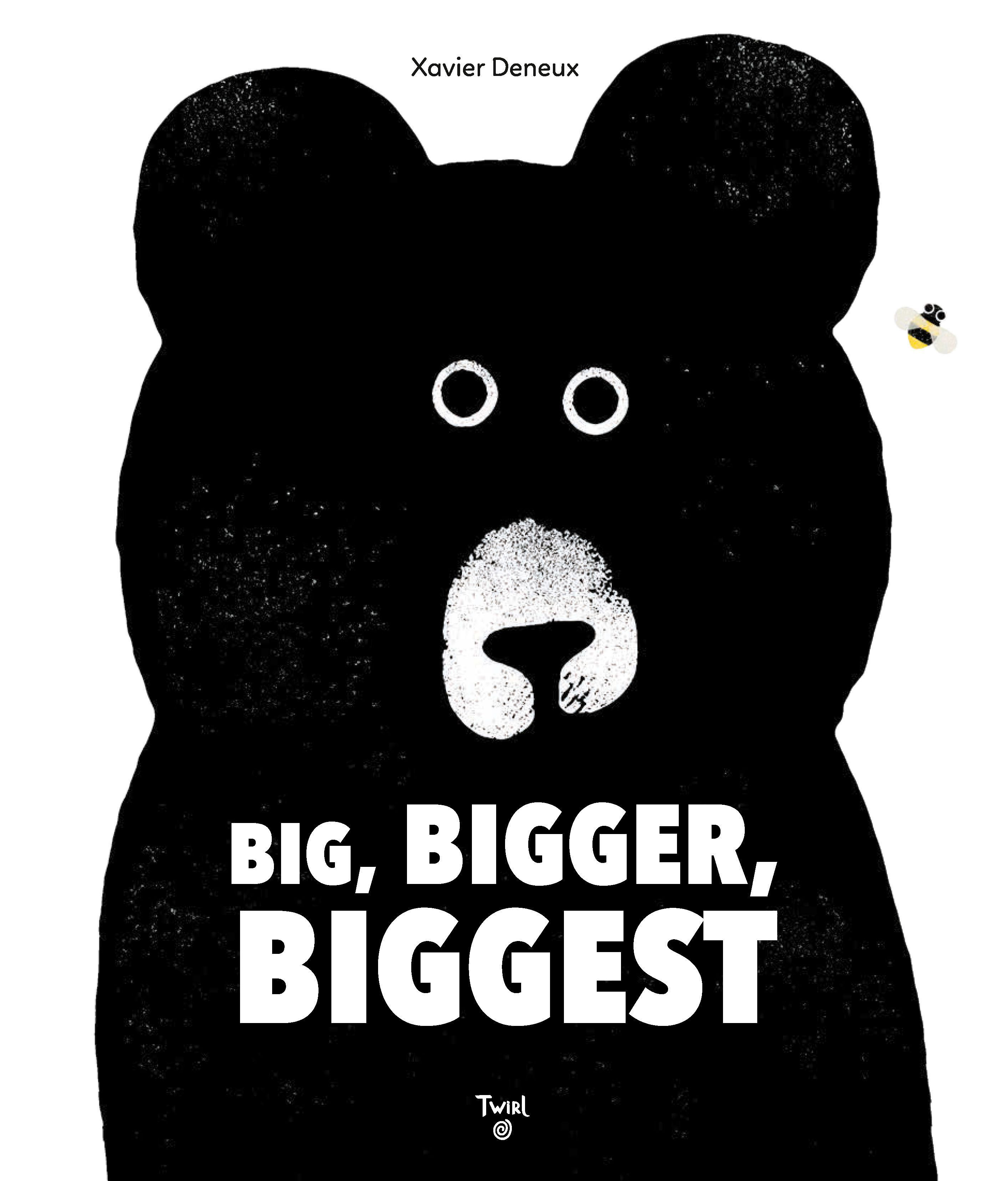 Big, Bigger, Biggest By Xavier Deneux 9791036348839 (Board book)
