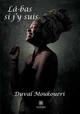 Là-bas si j'y suis By Moukoueri 9791037713353 (Paperback)