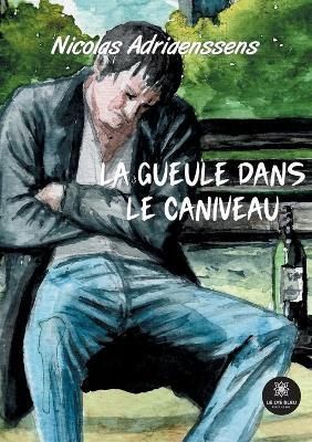 gueule dans le caniveau By Adriaenssens 9791037743725 (Paperback)