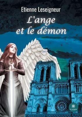 L'ange et le demon By Etienne Leseigneur 9791037751409 (Paperback)