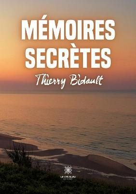 Memoires secretes By Thierry Bidault 9791037756305 (Paperback)