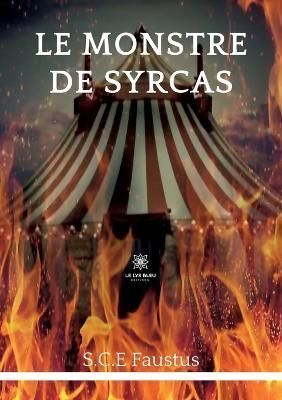 Le monstre de Syrcas By S C E Faustus 9791037761286 (Paperback)