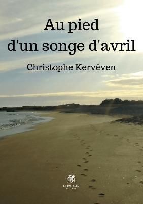 Au Pied D'un Songe D'avril By Christophe Kervéven 9791037775856