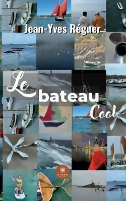 Le bateau Cool By Jean-Yves Reguer 9791037780065 (Paperback)