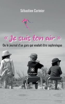 Je Suis Ton Air By Sébastien Curinier 9791037784308 (Paperback)