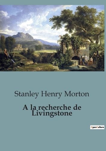 la recherche de Livingstone By Henry Morton 9791041815586 (Paperback)