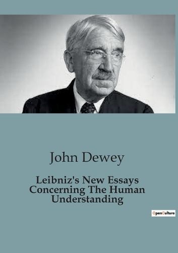 Leibniz's New Essays Concerning The Human Understanding By Dewey