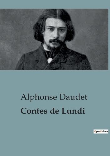 Contes De Lundi By Alphonse Daudet 9791041816927 (Paperback)