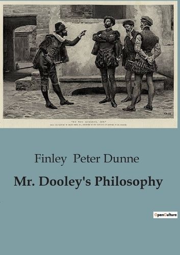 Mr. Dooley's Philosophy By Peter Dunne 9791041819935 (Paperback)
