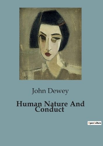 Human Nature And Conduct By John Dewey 9791041821716 (Paperback)