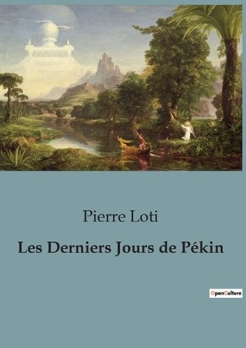 Les Derniers Jours de P?kin By Loti 9791041823147 (Paperback)