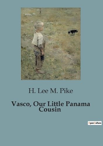 Vasco, Our Little Panama Cousin By M Pike 9791041829293 (Paperback)