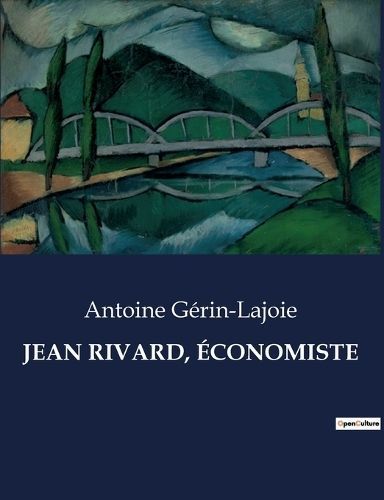 Jean Rivard, Économiste By Antoine Gérin-Lajoie 9791041834099