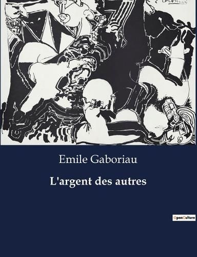 L'argent des autres By Gaboriau 9791041838226 (Paperback)