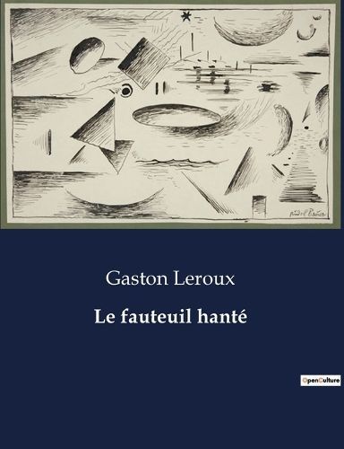 Le Fauteuil Hanté By Gaston LeRoux 9791041839926 (Paperback)