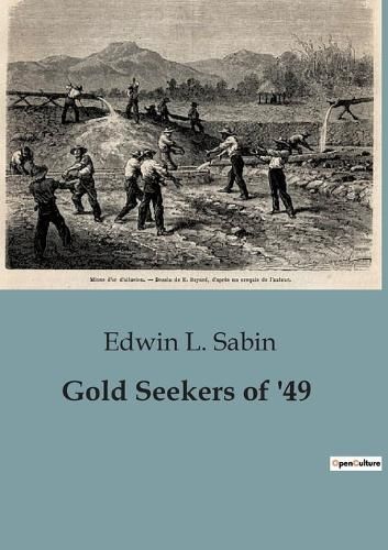 Gold Seekers of '49 By Edwin L Sabin 9791041846993 (Paperback)