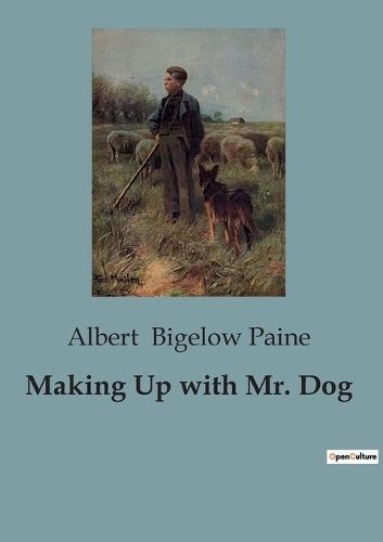 Making Up With Mr. Dog By Albert Bigelow Paine 9791041847440