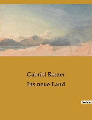 Ins neue Land By Gabriel Reuter 9791041902552 (Paperback)