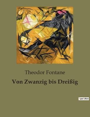 Von Zwanzig bis Dreißig By Fontane 9791041902798 (Paperback)