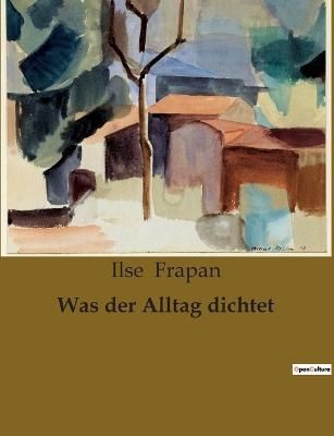 Was der Alltag dichtet By Ilse Frapan 9791041903702 (Paperback)