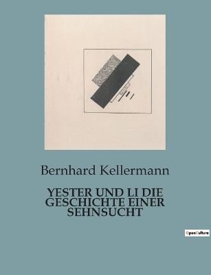 Yester Und Li Die Geschichte Einer Sehnsucht By Bernhard Kellermann