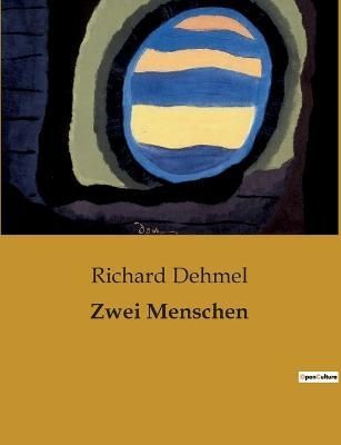 Zwei Menschen By Dehmel 9791041906208 (Paperback)