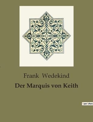 Marquis von Keith By Wedekind 9791041907526 (Paperback)