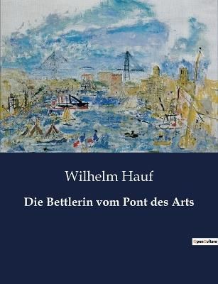 Die Bettlerin vom Pont des Arts By Wilhelm Hauf 9791041908509