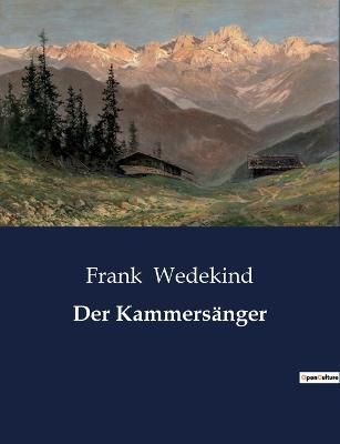 Der Kammersänger By Frank Wedekind 9791041909865 (Paperback)