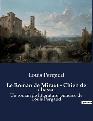 Roman de Miraut - Chien de chasse By Pergaud 9791041910021 (Paperback)