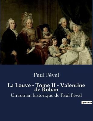Louve - Tome II - Valentine de Rohan By Féval 9791041910946