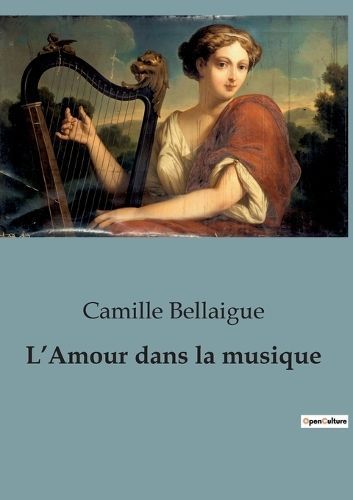 L'Amour dans la musique By Bellaigue 9791041912292 (Paperback)