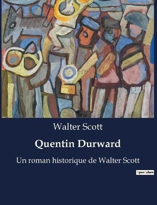Quentin Durward By Walter Scott 9791041913572 (Paperback)