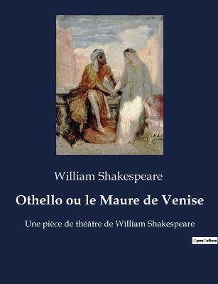 Othello ou le Maure de Venise By Shakespeare 9791041913848 (Paperback)