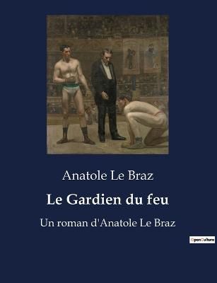 Gardien du feu By Le Braz 9791041915200 (Paperback)