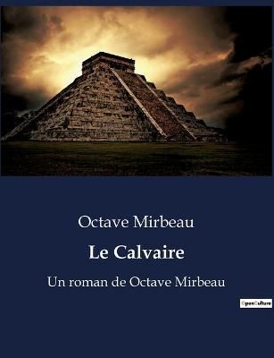 Le Calvaire By Octave Mirbeau 9791041918676 (Paperback)