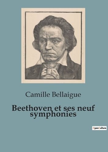 Beethoven Et Ses Neuf Symphonies By Camille Bellaigue 9791041918904