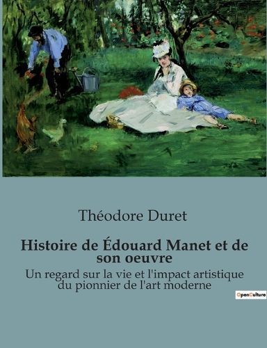Histoire de Édouard Manet et de son oeuvre By Duret 9791041923137