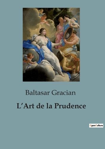 L'Art de la Prudence By Gracian 9791041924189 (Paperback)