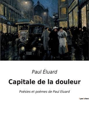 Capitale de la douleur By Paul Eluard 9791041929917 (Paperback)