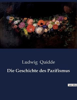 Geschichte des Pazifismus By Quidde 9791041938650 (Paperback)