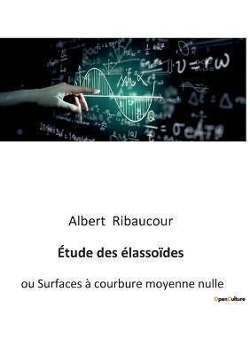Etude des elassoides By Albert Ribaucour 9791041940257 (Paperback)