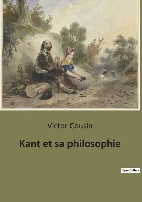 Kant et sa philosophie By Cousin 9791041942060 (Paperback)